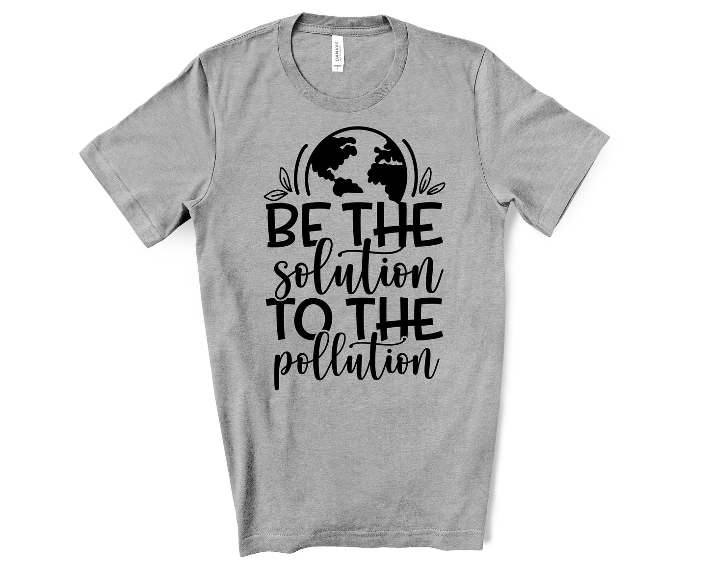 Be the solution to the pollution shirt