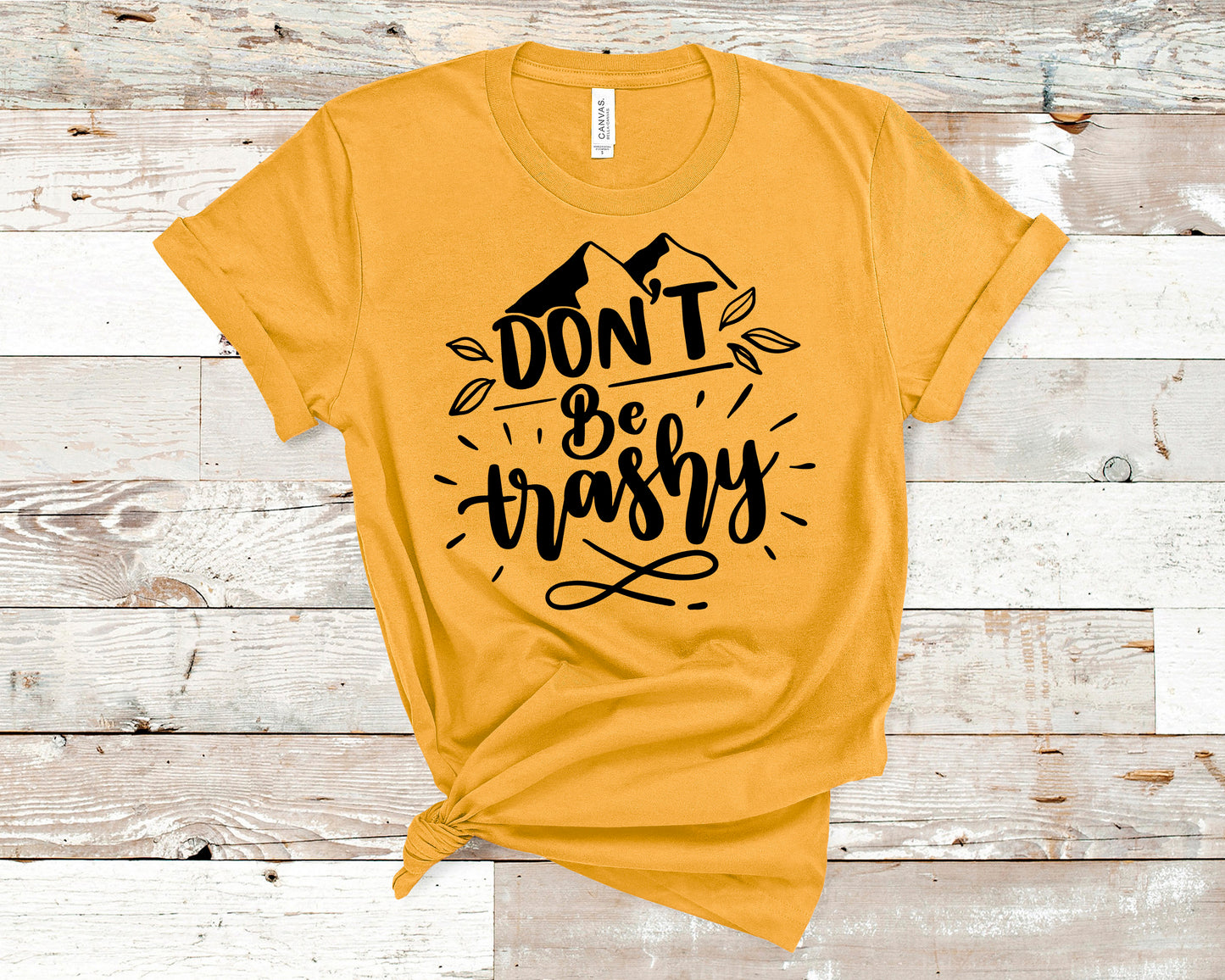 Don't Be Trashy shirt