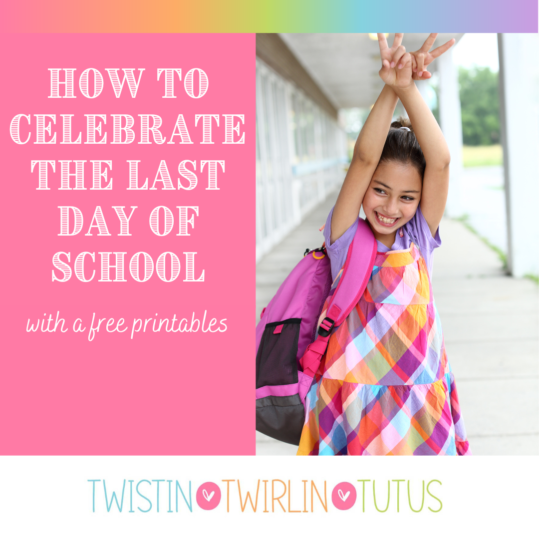 How to celebrate the last day of school
