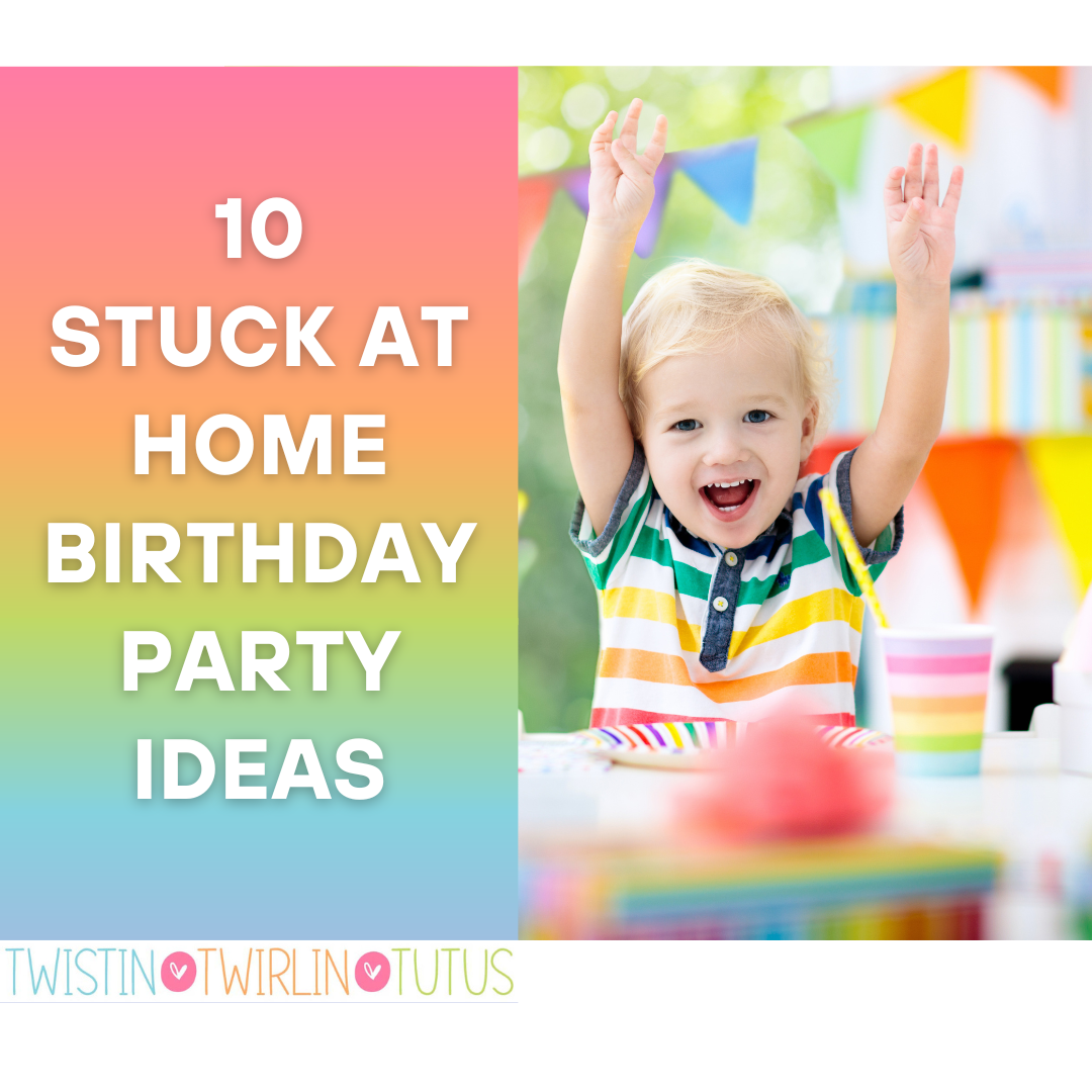 Birthday Ideas While Stuck at Home