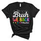 Bruh We Back Shirt for teachers back to school