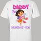 Dora Daddy birthday shirt