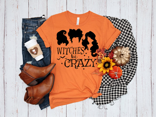 Witches Be Crazy shirt