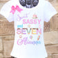Sweet Sassy and Seven Birthday Shirt