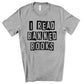 i READ BANNED books shirt