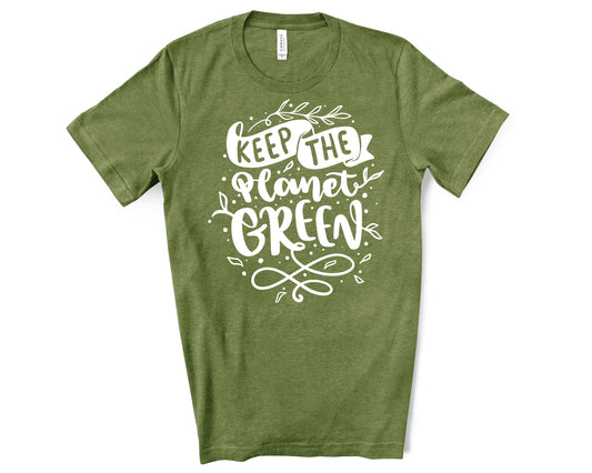 Keep the Planet Green shirt