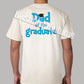 Dad of the graduate shirt