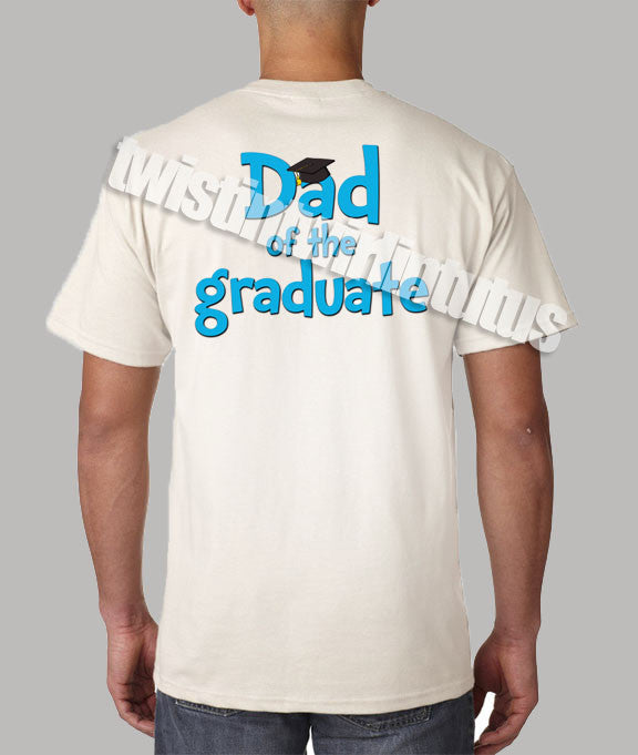 Dad of the graduate shirt